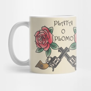 Plata O Plomo Mug